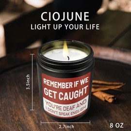CIOJUNE Funny Scented Candles - Funny Gifts for Women Men, Funny Decor, Remember If We Get Caught You're Deaf and I Don't Speak English Cologne Scented Candle 8 oz/40H, Candles for Home Scented