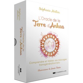 L'Oracle de la Terre d'Ankaa - Comprendre et libérer ses blocages transgénérationnels