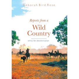 Reports from a wild country: Ethics of decolonisation