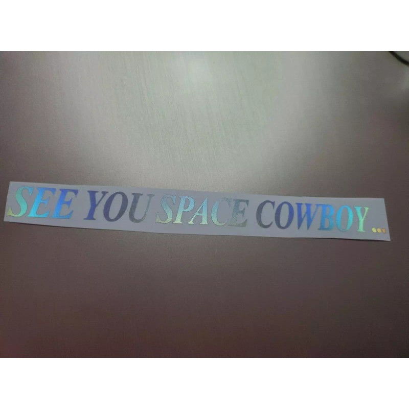 See You Space Cowboy Cowboy Bebop Holo Silver Sticker Vinyl