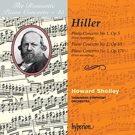 Hiller: Piano Concertos (Hyperion Romantic Piano Concerto 45)