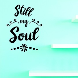 Vinyl Wall Decal Sticker : Still My Soul Home Decor Picture Art 10 Inches X 20 Inches - 22 Colors Available