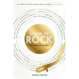 Icons of Rock: In Their Own Words (The Truth Behind Famous Songs)