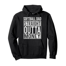 Softball Dad Straight Outta Money Gift Pullover Hoodie