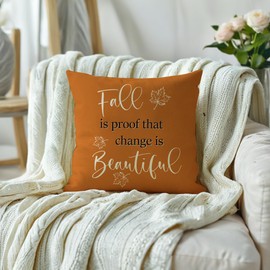 Fall Decor Throw Pillowcase 18 x 18 Inch with Autumn Quotes”Fall is Proof That Change is Beautiful” Pillow Cover Farmhouse Autumn Blessing Thanksgiving Cushion Case Decoration for Sofa Couch(Orange)