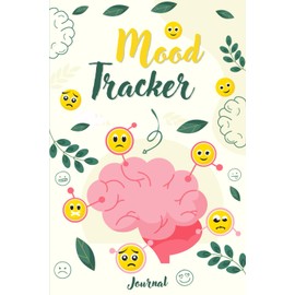 Mood Tracker Journal: A Daily Companion for Managing Emotions and Boosting Mental Health