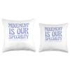 Movement Is Our Specialty Physical Therapy Throw Pillow