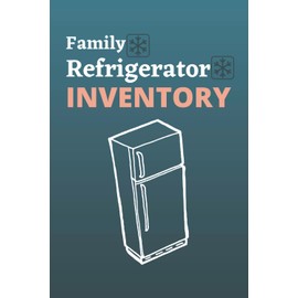Family Refrigerator Inventory :: Pantry, Refrigerator Household Supplies & Cleaning Products organizer | 120 page , 6x9 , soft cover , Matte finish .