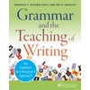 Grammar and the Teaching of Writing: An Updated and Integrated