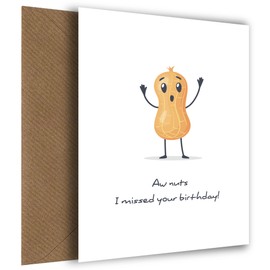Funny Belated Birthday Cards for Him or Her - Aw Nuts I Missed Your Birthday! Sorry It's Late Card for Men and Women