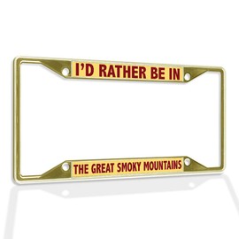 Fastasticdeals Metal Insert License Plate Frame I'd Rather Be in The Great Smoky Mountains Weatherproof Car Accessories Gold 4 Holes Solid Insert