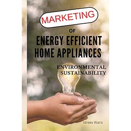 Marketing of Energy Efficient Home Appliances - Environmental Sustainability