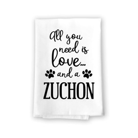 Honey Dew Gifts Funny Towels, All You Need is Love and a Zuchon Kitchen Towel, Dish Towel, Multi-Purpose Pet and Dog Lovers Kitchen Towel, 27 inch by 27 inch Towel, 10390