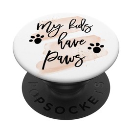 My Kids Have Paws Fun Quote for Dog Cat Pet Owners