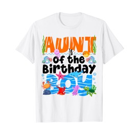 Aunt Under Sea Birthday Party Boys Ocean Sea Animals Themed T-Shirt