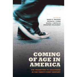 Coming of Age in America: The Transition to Adulthood in the Twenty-First Century