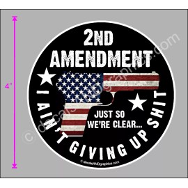 TRUMP 2ND AMENDMENT I AIN'T GIVING UP MAGA DECAL BUMPER STICKER POLITICAL