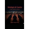 Antología de Cuentos: Culpa, pasión y muerte