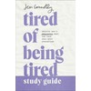 Tired of Being Tired Study Guide: Receive God’s Realistic Rest