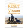 Pressing RESET for Vibrant Grandparents