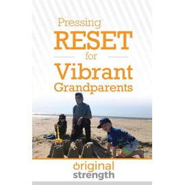 Pressing RESET for Vibrant Grandparents