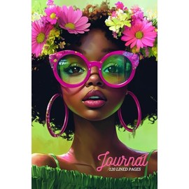 Hey Girl, Grow & Glow: 120 (6 X 9) Journal for Women, Adults, Girls, and Teens.