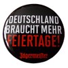 Jägermeister - Germany needs more holidays - Button 30 mm,