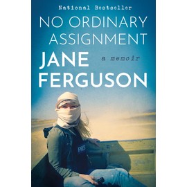 No Ordinary Assignment: A Memoir