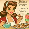 Baking because Murder is wrong funny High Quality Metal Magnet