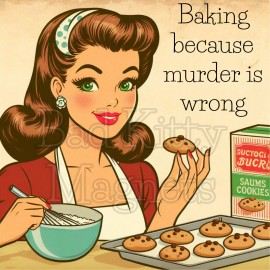 Baking because Murder is wrong funny High Quality Metal Magnet 4x4 inches 133