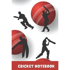 CRICKET NOTEBOOK: Cricket Gifts For Kids, Men And Women | Cool Journal For Players, Students, Coaches, Mentors And Cricket Lovers | Great Gift Idea For Birthdays Or Christmas