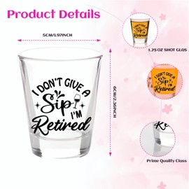 Retirement Gifts for Men Women - 'I DON'T GIVE A Sip, I'M Retired' Shot Glass - Funny Retired Gift for Colleague, Husband, Wife, Parent, Friends - Happy Retirement! (1.75oz)