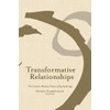Transformative Relationships: The Control Mastery Theory of Psychotherapy