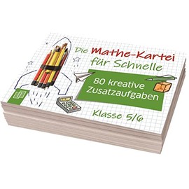 Die Mathe-Kartei für Schnelle - Klasse 5/6: 80 kreative Zusatzaufgaben
