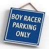 Global Designs Boy Racer Parking Only Blue Reservation Sign Haning