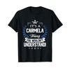 Carmela Name - Carmela Thing Name You Wouldn't Understand T-Shirt