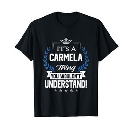 Carmela Name - Carmela Thing Name You Wouldn't Understand T-Shirt