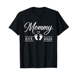 Mommy est. 2025 Gift for New and Expecting Pregnant T-Shirt
