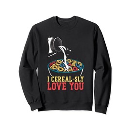 I Cereal-Sly Love You - Funny Cereals Cornflakes Lover Pun Sweatshirt