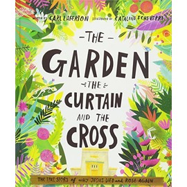 The Garden, the Curtain and the Cross (Tales That Tell the Truth)