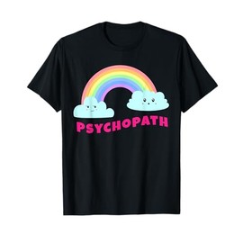 Psychopath Shirts | Sarcastic Retro Rainbow Funny Psychopath T-Shirt