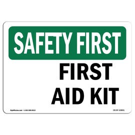 OSHA Safety First Sign - First Aid Kit | Vinyl Label Decal | Protect Your Business, Construction Site, Warehouse & Shop Area | Made in The USA