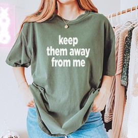 Unisex Keep Them Away from Me T-Shirt Medium Moss