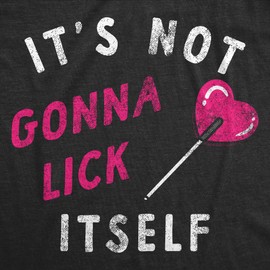Womens Funny T Shirts Its Not Gonna Lick Itself Valentines Day Sarcastic Tee for Ladies Funny T Shirts Love Tops for Women Cool Sarcastic Top Women's Black - XL