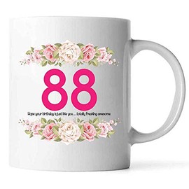 88th Birthday Coffee Mugs For Women Mugs For Women - Hope Your Birthday Is Just Like You Totally Freaking Awesome - Best Present Ideas For Birthday - TMUG8 (White, 11 OZ)