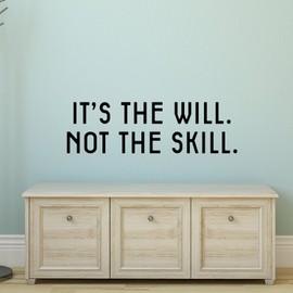 Vinyl Wall Art Decal - It's The Will Not The Skill - 12" x 40" - Motivational Inspirational Home Decor - Bedroom Living Room Gym Office Decor - Trendy Wall Art Positive Quotes