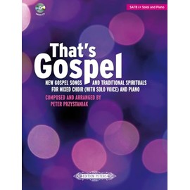 That's Gospel, gemischter Chor und Klavier: New Gospel Songs and Traditional Spirituals for Mixed Choir (Edition Peters)