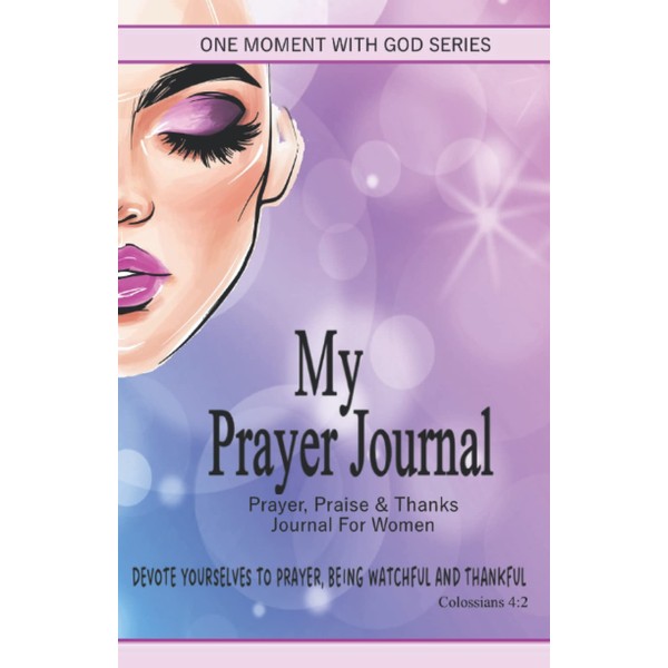 Prayer Praise &Thanks Journal For Women: An Inspirational Christian Gift