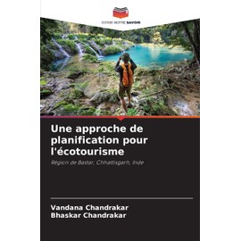 Une approche de planification pour l'écotourisme: Région de Bastar, Chhattisgarh, Inde