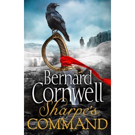Sharpe's Command: The latest thrilling adventure from the best-selling master of historical fiction